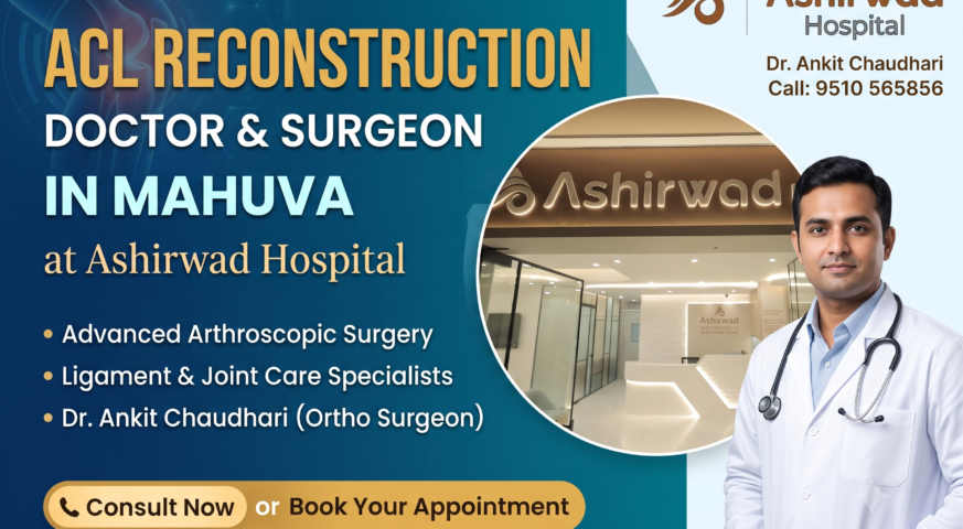 ACL Reconstruction Doctor in Mahuva | Ashirwad Hospital