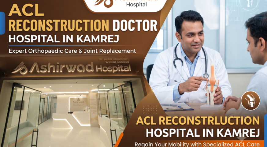 ACL Reconstruction Doctor Hospital in Kamrej